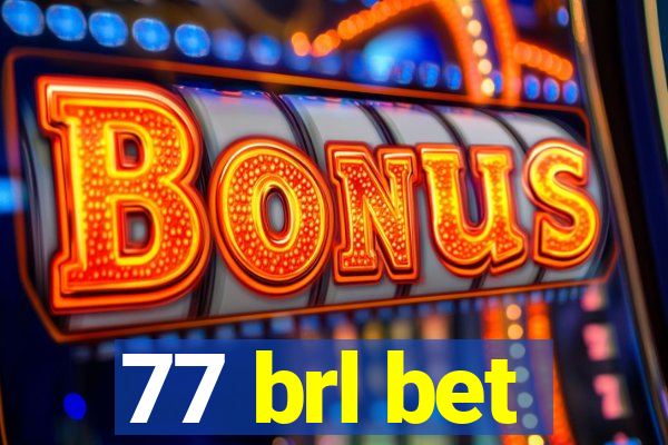 77 brl bet